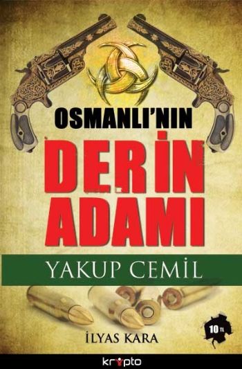 Osmanlı’nın Derin Adamı Yakup Cemil