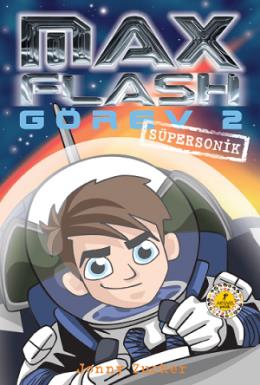 Max Flash Görev 2-Süpersonik