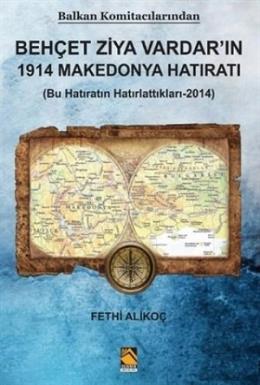 Behçet Ziya Vardarın 1914 Makedonya Hatıratı