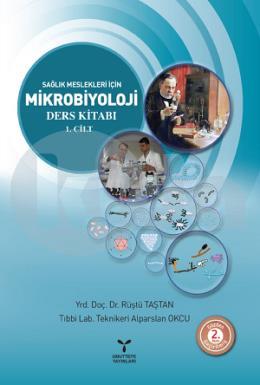 Sağlık Meslekleri İçin Mikrobiyoloji Ders Kitabı 1.Cilt