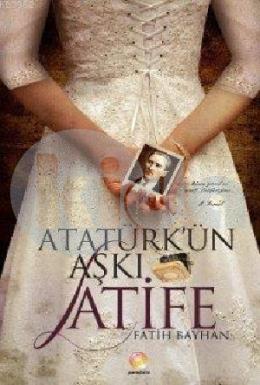 Atatürkün Aşkı Latife