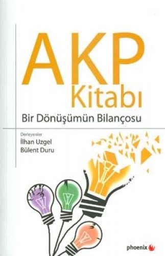 AKP Kitabı Bir Dönüşümün Bilançosu
