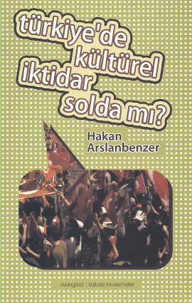 Türkiye’de Kültürel İktidar Solda mı?