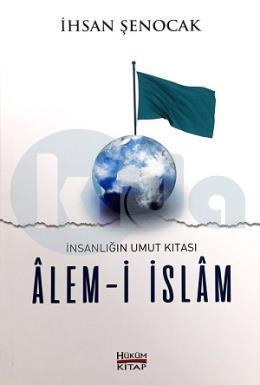İnsanlığın Umut Kıtası - Alem-i İslam