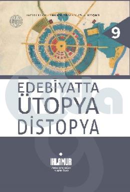 Edebiyatta Ütopya / Distopya