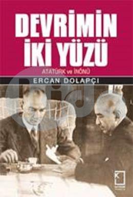 Devrimin İki Yüzü - Atatürk ve İnönü (Ciltli)