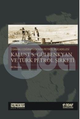 Osmanlı Coğrafyasında Petrol Mücadelesi