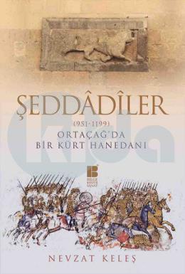 Şeddadiler (951-1199) Ortaçağda Bir Kürt Hanedanı