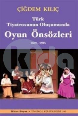 Türk Tiyatrosunun Oluşumunda Oyun Önsözleri 1859-1923
