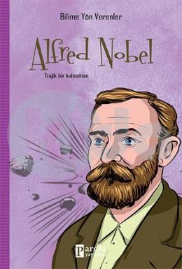 Bilime Yön Verenler - Alfred Nobel