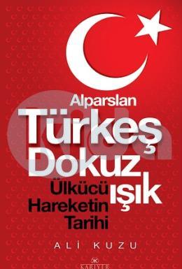 Alparslan Türkeş Dokuz Işık Ülkücü Hareketin Tarihi