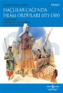 Haçlılar Çağında İslam Orduları 1071 - 1300