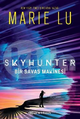Skyhunter: Bir Savaş Makinesi (Ciltli)