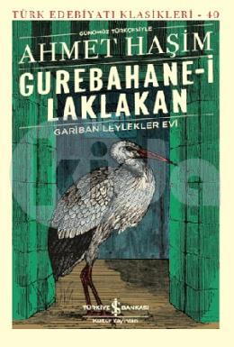 Gurebahane i Laklakan – Gariban Leylekler Evi (Günümüz Türkçesiyle)