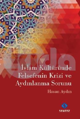 İslam Kültüründe Felsefenin Krizi ve Aydınlanma Sorunu