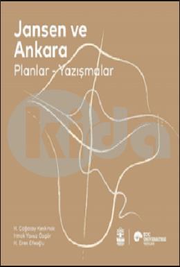 Jansen ve Ankara – Planlar-Yazışmalar