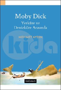 Moby Dick Yerküre ve Denizküre Arasında