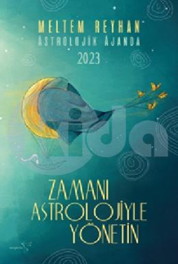 Astrolojik Ajanda 2023 Zamanı Astrolojiyle Yönetin