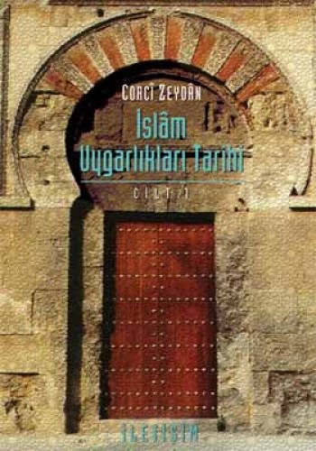 İslam Uygarlıkları Tarihi Cilt: 1