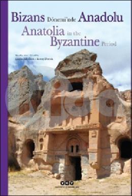 Bizans Döneminde Anadolu / Anatolia In The Byzant