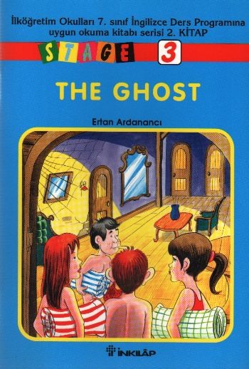 The Ghost Stage 3 İlköğretim Okulları 7. Sınıf İngilizce Ders Programına Uygun Okuma Kitabı Serisi 2. Kitap