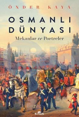 Osmanlı Dünyası-Mekanlar ve Portreler
