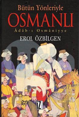 Bütün Yönleriyle Osmanlı Adab-ı Osmaniyye
