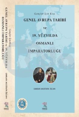 Gençler İçin Kısa Genel Avrupa Tarihi ve 19 Yüzyılda Osmanlı İmparatorluğu