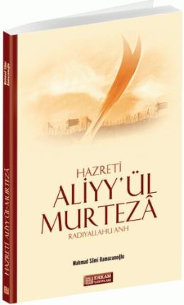 Hazreti Ali - Aliyyül Murteza Radiyallahü anh