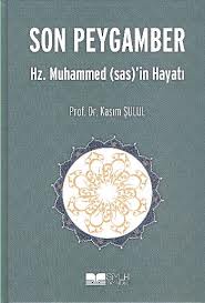 Son Peygamber - Hz. Muhammed (s.a.s)’in Hayatı