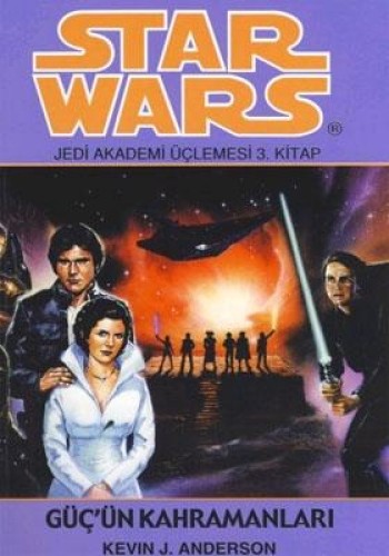 Star Wars Güç’ün Kahramanları - Jedi Akademisi Üçlemesi 3. Kitap