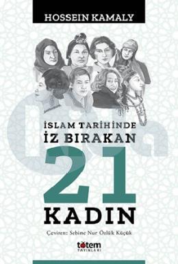 İslam Tarihinde İz Bırakan 21 Kadın