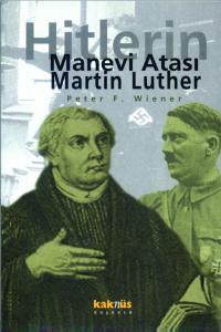 Martin Luther: Hitlerin Manevi Atası