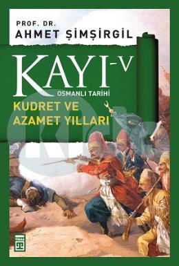 Kayı 5-Kudret ve Azamet Yılları