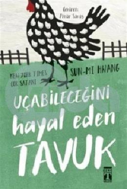 Uçabileceğini Hayal Eden Tavuk