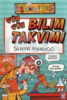 Eğlenceli Bilgi (Bilim) - Gün Gün Bilim Takvimi