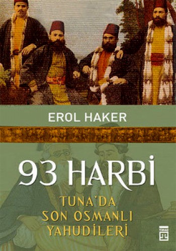 93 Harbi - Tuna’da Son Osmanlı Yahudileri