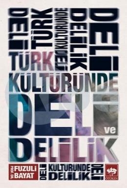 Türk Kültüründe Deli ve Delilik