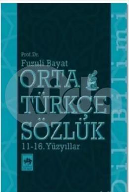 Orta Türkçe Sözlük 11-16. Yüzyıllar
