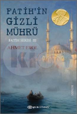 Fatih Serisi 3 - Fatih’in Gizli Mührü