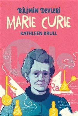 Marie Curie - Bilimin Devleri