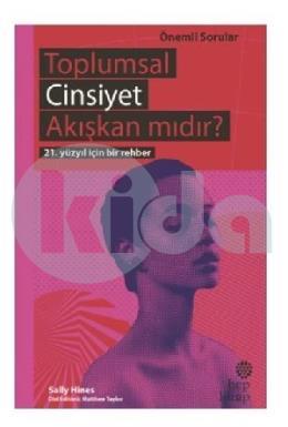 Toplumsal Cinsiyet Akışkan mıdır? - Önemli Sorular