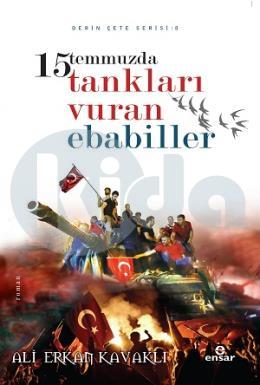 15 Temmuzda Tankları Vuran Ebabiller v