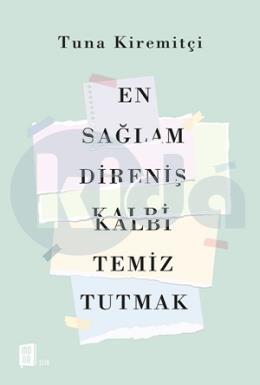En Sağlam Direniş Kalbi Temiz Tutmak