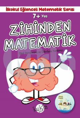 7+ Yaş İlkokul Eğlenceli Matematik Serisi - Zihinden Matematik