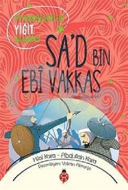Sad Bin Ebi Vakkas Peygamberimizin Yiğit Arkadaşı