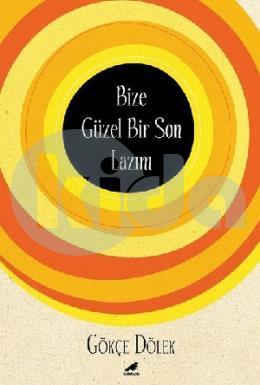 Bize Güzel Bir Son Lazım