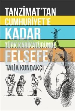 Tanzimattan Cumhuriyete Kadar Türk Karikatüründe Felsefe
