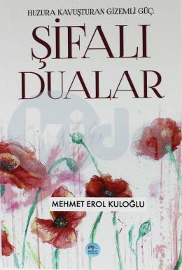 Şifalı Dualar - Huzura Kavuşturan Gizemli Güç