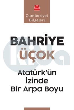 Atatürkün İzinde Bir Arpa Boyu